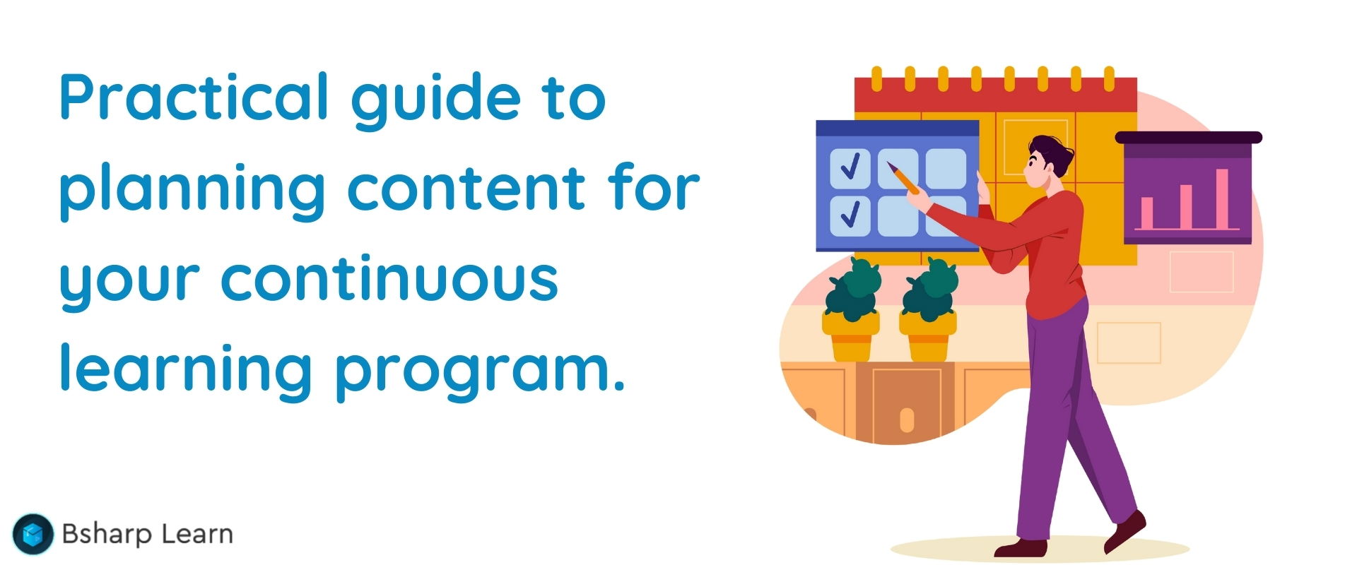 Creating content for your continuous learning program