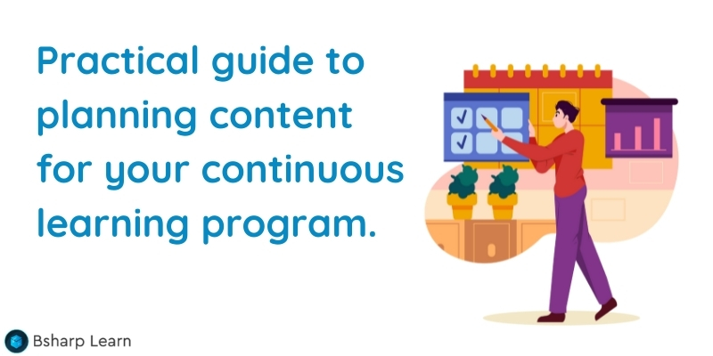 Creating content for your continuous learning program