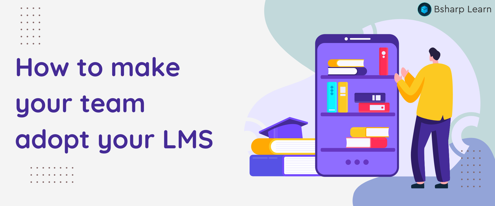 How to make your team adopt your LMS