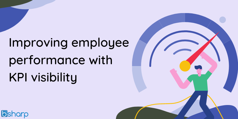 Improving employee performance with KPI visibility (800 x 400px)