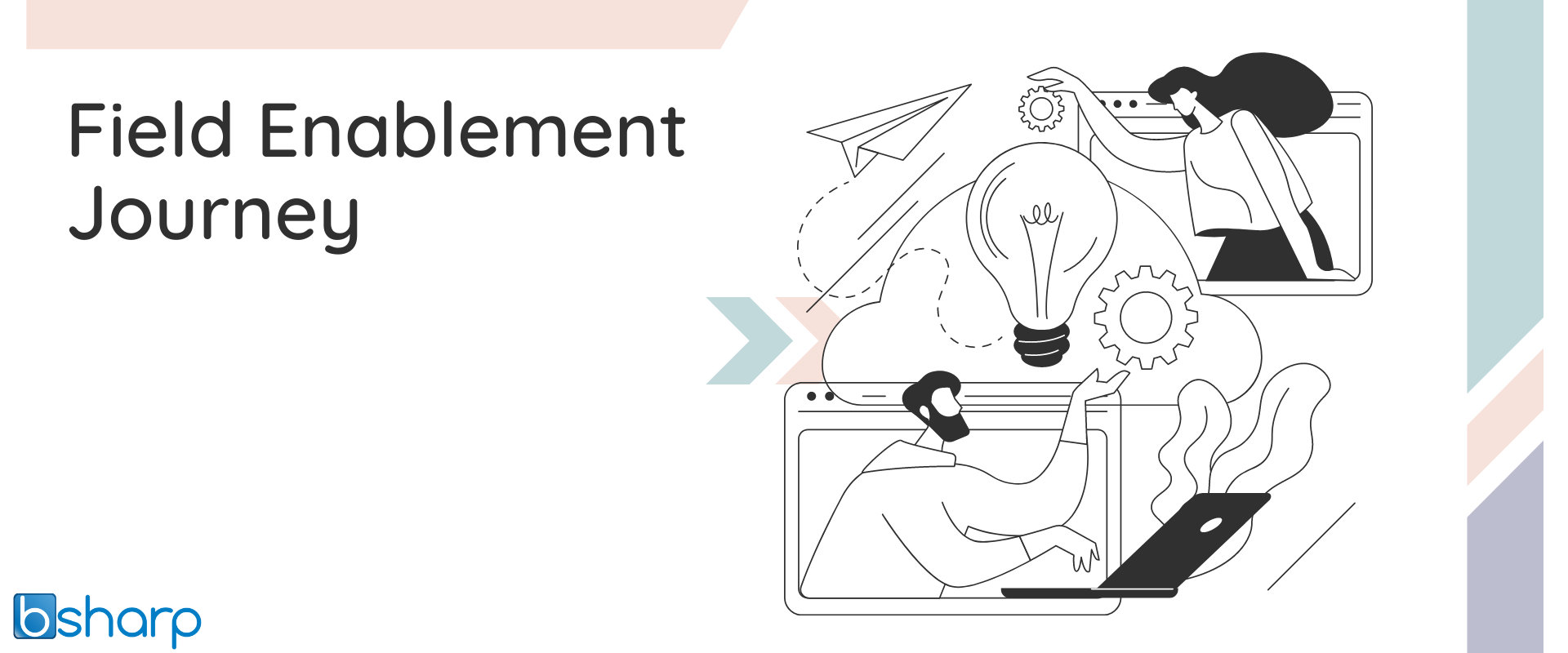 Field enablement