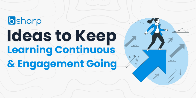 _Ideas to keep Learning Continuous & Engagement Going feature image feature