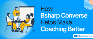 How Bsharp Converse Helps Make Coaching Better banner