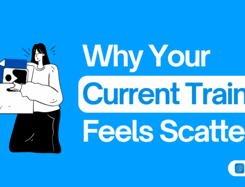 Why Your Current Training Feels Scattered — and What You Can Do About It