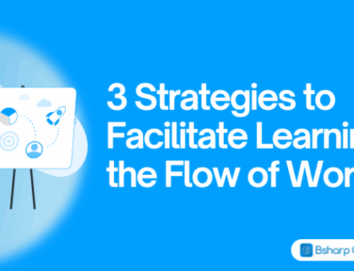 3 Strategies to Facilitate Learning in the Flow of Work