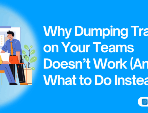 Why Dumping Training on Your Teams Doesn’t Work (And What to Do Instead)